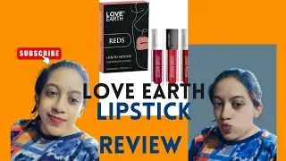 Lipstick Review| Ft. Love Earth 💄