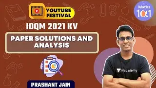 IOQM 2021 KV Paper Solutions and Analysis | IOQM 2021 Course |  Maths 101 | Prashant Jain