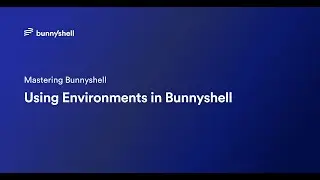 Using Environments in Bunnyshell