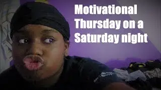 Motivational Thursday on a Saturday night (because I love to procrastinate) ~KWGD Life~