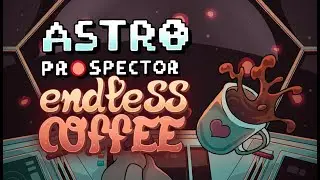 Dipendenti da Caffeina in questa astronave incrementale (Astro Prospector)