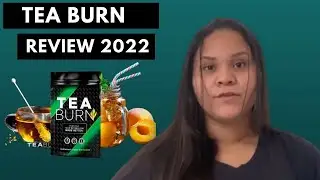 Tea Burn Review 2022⚠️  Real Customer Review Of Tea Burn