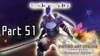 Sword Art Online: Integral Factor - Samurai Lord Hunt! [Part 51/Floor 10 Board Quests]