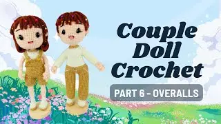 Couple Doll Crochet Part 6 - Overalls #amigurumi #tutorialamigurumi #crochetpattern #crochetstitch 
