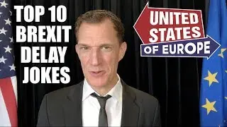 Top 10 Brexit Delay Jokes | United States of Europe