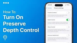 How To Preserve Camera Depth Control On iPhone | Easy Guide