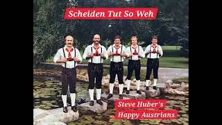 Scheiden Tut So Weh by Steve Huber's Happy Austrians