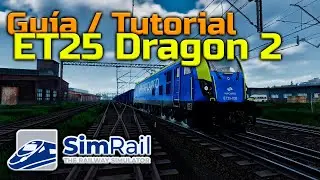 Gu&iacute;a / Tutorial de la ET25 Dragon 2 - SimRail