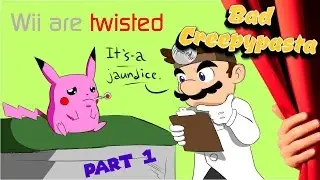 BAD CREEPYPASTA - Wii Are Twisted (1/2)