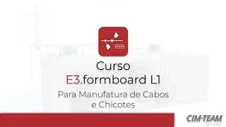 Curso para Documenta&ccedil;&atilde;o de Manufatura de Cabos e Chicotes - E3.formboard L1