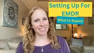 Setting Up for EMDR- What to Expect