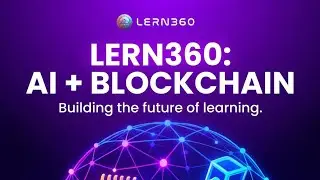 LERN360: Transforming Education Through Blockchain, AI, and Tokenized Incentives || Part 1