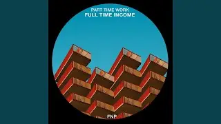 Full Time Work, Part Time Income