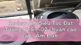 Review Ấm Si&ecirc;u Tốc Đạt Tường DTST-02 chuẩn cao cấp , Ấm Đun Nước Si&ecirc;u Tốc Đạt Tường DTST-02 Inox 30