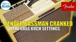 Fender Bassman '59 Cranked LOUD Часть: II (Настройки Грега Коха)