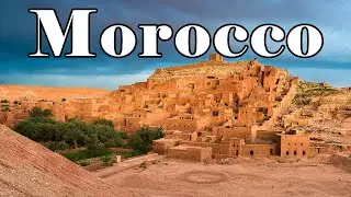 Morocco - Travel Scenic Video