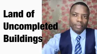 Land of uncompleted buildings / Ghana Uncompleted Buildings everywhere