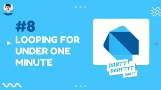 #8 DART: Looping for, under 1 minute
