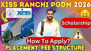 XISS Ranchi PGDM 2026 - How To Apply? ROI & Review ✅| Placements, Fees, Hostel, Campus Life