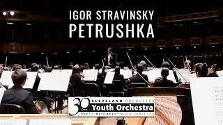Stravinsky: Petrushka (1947) - Cleveland Orchestra Youth Orchestra | Brett Mitchell, conductor