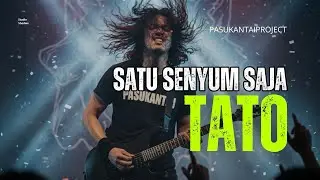 SATU SENYUM SAJA I TATO I PASUKANTAIPROJECT