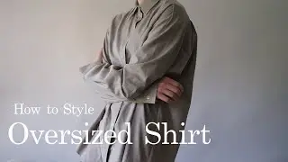 How to Style Oversized Button-Ups: 6 Easy Ways