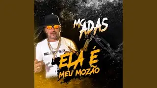 Ela &Eacute; Meu Moz&atilde;o