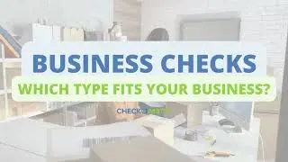 Business Check Types | Which Fits Your Business?