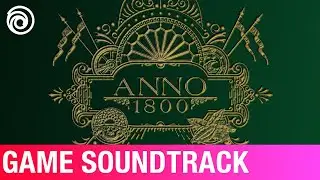 Aeronautical Engineering | Anno 1800 &ndash; Post-Launch Compilation Pt. 2 (OST) | Dynamedion