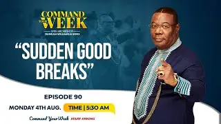 SUDDEN GOOD BREAKS - COMMAND YOUR WEEK EPISODE 90 - Aug 4, 2025