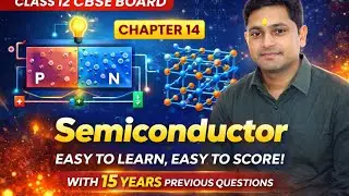 Class 12 Physics Semiconductor | Chapter 14 | CBSE Board Class 12 | By - Prashant Sir