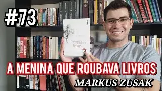 A MENINA QUE ROUBAVA LIVROS - MARKUS ZUSAK #resenhaliteraria #73