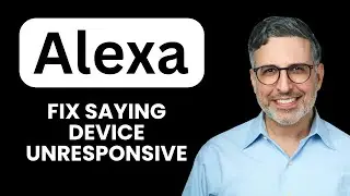 How to Fix Alexa Saying &ldquo;Device Unresponsive&rdquo; 🔊📱 Get Smart Devices Working Again