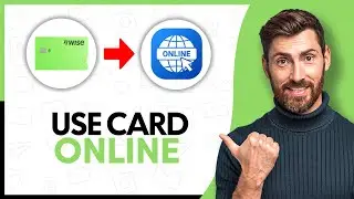 How To Use Wise Card Online - Step By Step