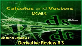 Calculus & Vectors Chapter 2 Derivatives Review # 3 MCV4U MCV4U1 Pascal Academy Nelson