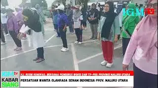 KABAR SIANG   PERWOSI MALUKU UTARA MENGGELAR KEGIATAN FUN WALK DAN SENAM BERSAMA IGM tv