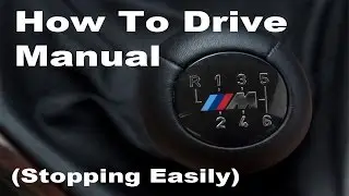 How To Drive A Manual - The Secret To Stopping Easily!
