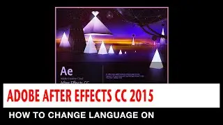 Как изменить язык в Adobe After Effects CC 2015, 2016-2022 на английский в Mac OSX или Windows