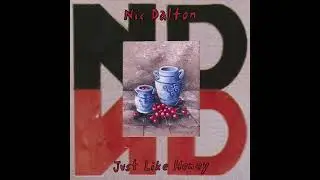 Nic Dalton   Just Like Honey (1986)