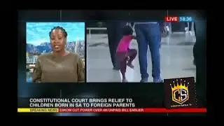 S.A constitutional court brings relief to children born in South Africa to foreign parents.