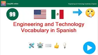 Lesson 35: Engineering and Technology Vocabulary in Spanish (Lang360)