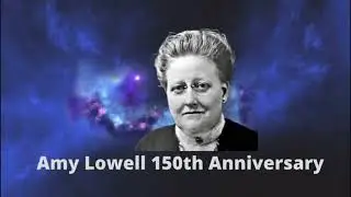 Tribute to Amy Lowell 150th Anniversary.