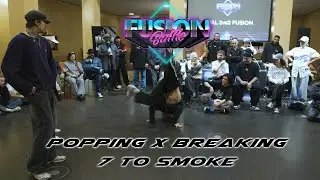 Popping X Breaking Fusion | 7toSmoke | Fusion Battle 2024