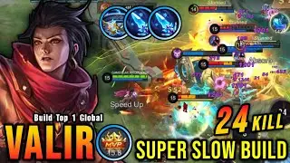 24 Kills!! Valir Super Slow Build 100% Can't Move!! - Build Top 1 Global Valir ~ MLBB