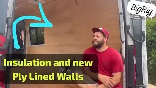 Installing insulation and new ply to the Van walls | Mercedes Sprinter Camper Build Ep.11