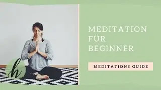 Meditation für Beginner | Meditations Guide von travel run play | Homenest - Nachhaltig Leben