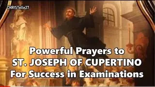 Powerful Prayers Before Exams to St. Joseph of Cupertino | For Success in Examinations