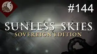 Sunless Skies - Sovereign Edition [EP 144] - Finding The Unclear Bomb