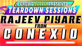 Teardown Session 44:  Rajeev Piyare from Conexio