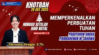 Memperkenalkan Perbuatan Tuhan, Khotbah Minggu, 28 Desember 2025 #khotbahminggu #natal